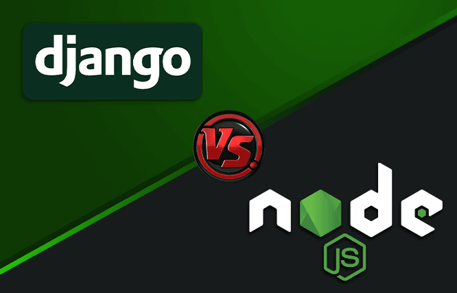Node.js  vs Django Back-End Frameworks Compared