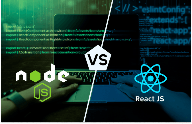 Node js vs React js Powerhouses of JavaScript Development